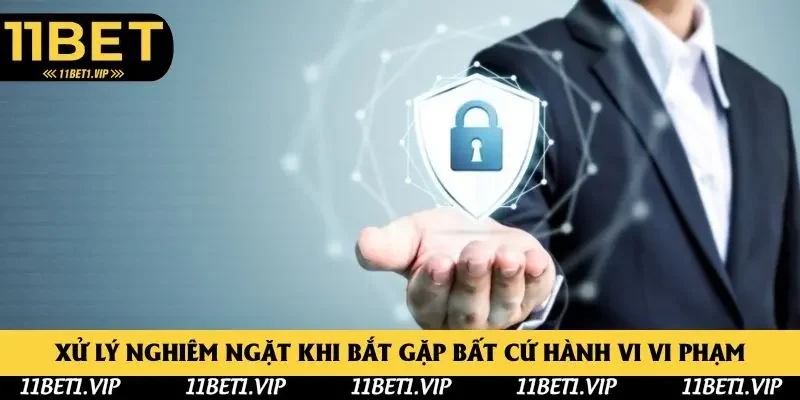 Xử lý nghiêm ngặt khi bắt gặp bất cứ hành vi vi phạm