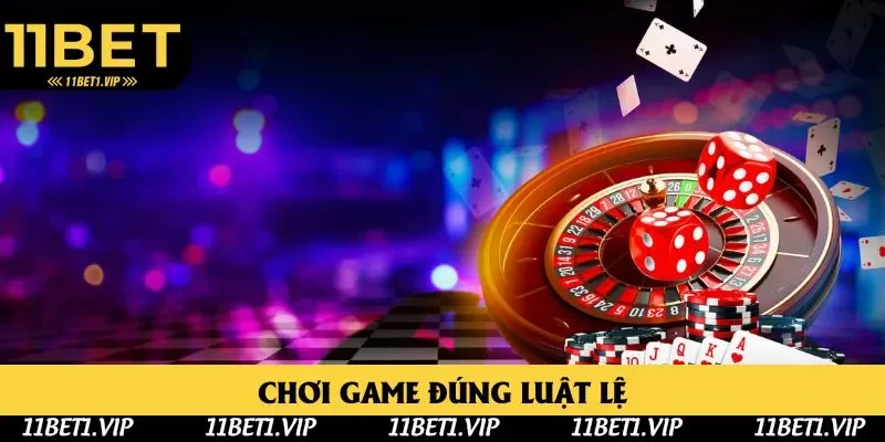 Cược game đúng luật lệ là chơi có trách nhiệm 11BET